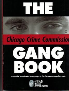 The Chicago Crime Commission Gang Book: A Detailed Overview of Street Gangs in the Chicago Metropolitan Area