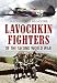 Lavochkin Fighters of the Second World War