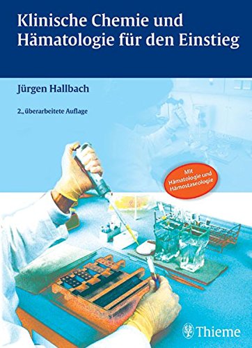 Klinische Chemie und Hämatologie für den Einstieg Klinische Chemie und Hämatologie für den Einstieg