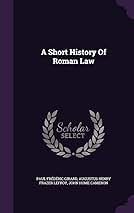 A Short History Of Roman Law: Girard, Paul Frédéric