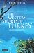 The Western Shores of Turkey: Discovering the Aegean and Mediterranean Coasts (Tauris Parke Paperbacks)