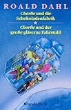  Charlie und die Schokoladenfabrik. / Charlie und der große gläserne Fahrstuhl.