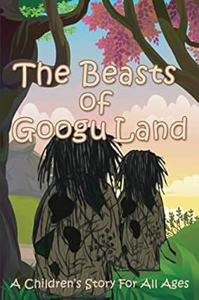 The Beasts of Googu Land