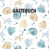 Gästebuch: Eintragalbum für Besitzer von Ferienhäusern / Ferienwohnungen / Pensionen / Hotels für Urlaubsgäste - Ostsee / Nordsee 110 Seiten Größe 21cm x 21cm - Deutsch/Englisch