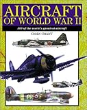 Aircraft of World War II: 300 of the World's Greatest Aircraft