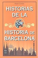 Historias de la historia de Barcelona 8494650483 Book Cover