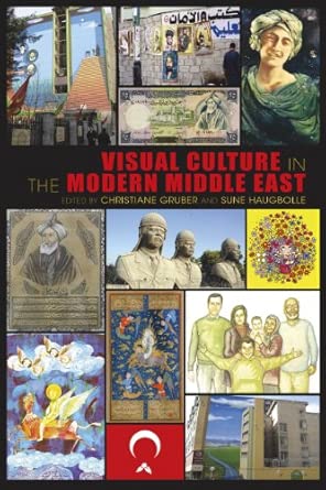 Visual Culture in the Modern Middle East: Rhetoric of the Image book cover