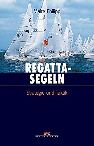 Regattasegeln: Strategie und Taktik