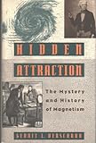Hidden Attraction: The History and Mystery of Magnetism