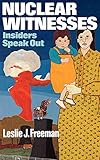 Nuclear Witnesses: Insiders Speak Out