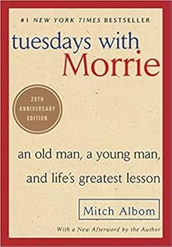 [076790592X] [9780767905923] Tuesdays with Morrie: An Old Man, a Young Man, and Life's Greatest Lesson, 20th Anniversary Edition-Paperback