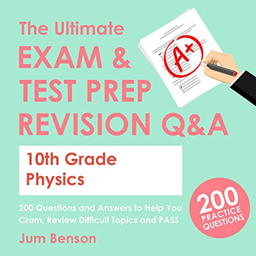 The Ultimate Exam &amp;amp; Test Prep Revision Q&amp;amp;A: 10th Grade Physics by Jum Benson episode artwork