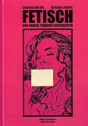 Fetisch und andere perverse Geschichten (Edition Tannenberg). Editore: Alexander 'Morricone' Kaschte