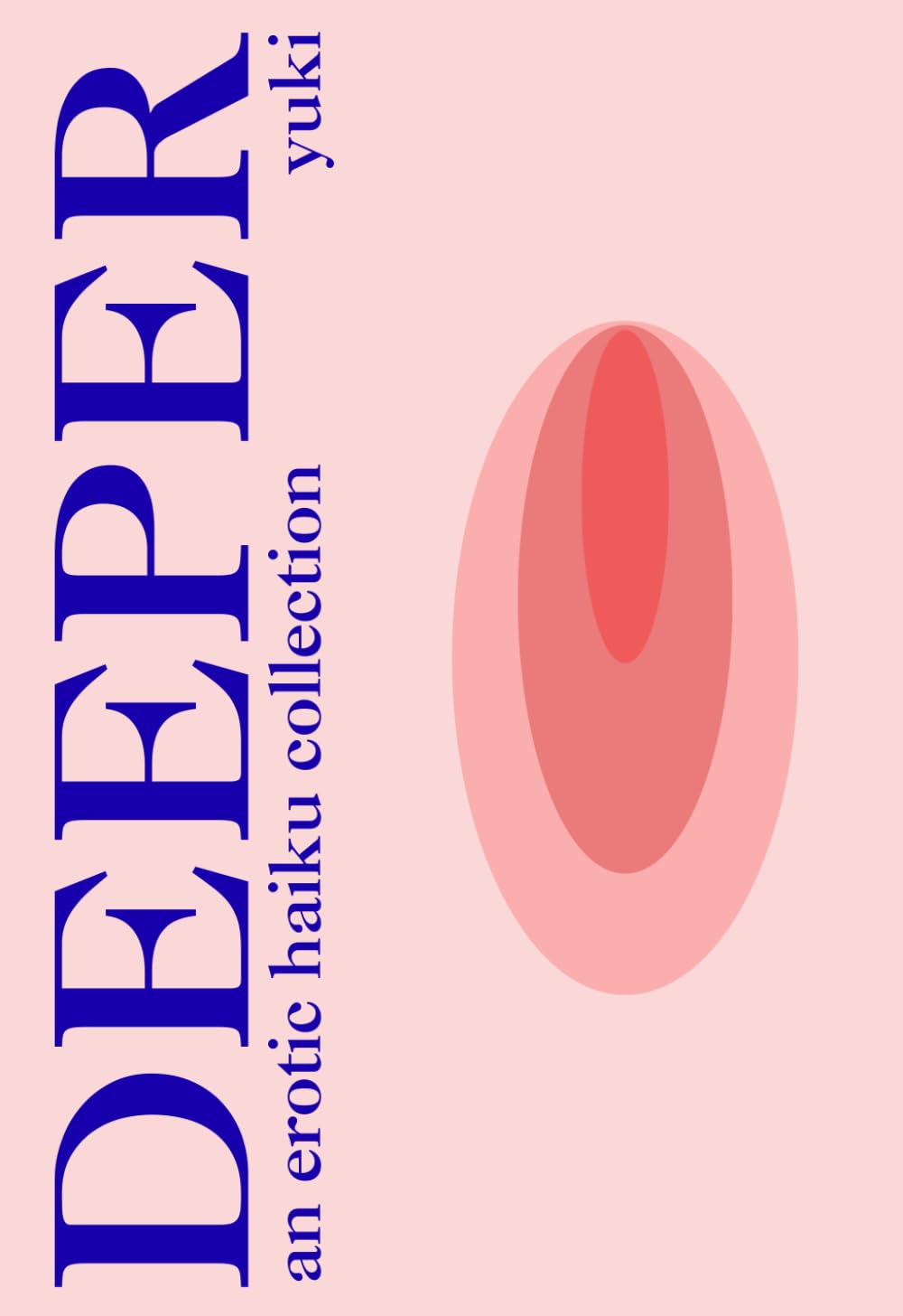 Deeper: An Erotic Haiku Collection