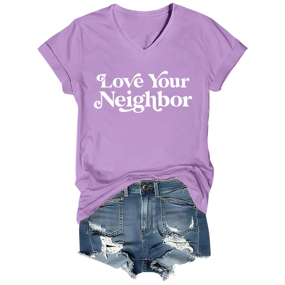 Love Your Neighbor Shirt, Love Your Neighbor T-Shirt V-Neck