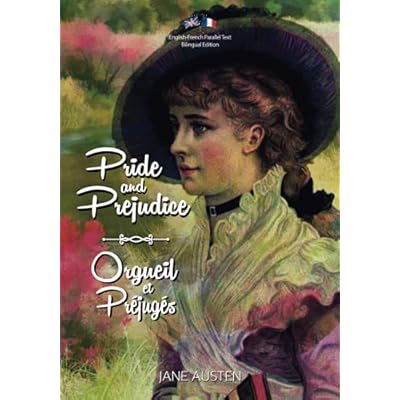 Pride and Prejudice / Orgueil et Pr&eacute;jug&eacute;s