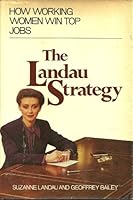 The Landau Strategy: How Working Women Win Top Jobs 0517540452 Book Cover