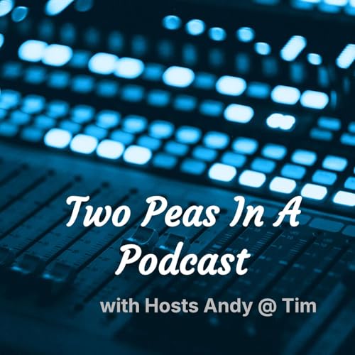 Page de couverture de Two Peas In a Podcast with Tim @ Andy