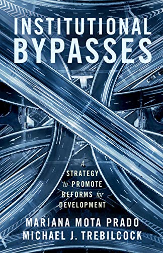 Institutional Bypasses: A Strategy to Promote Reforms for Development (English Edition)