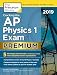 Cracking the AP Physics 1 Exam 2019, Premium Edition: 5 Practice Tests + Complete Content Review (College Test Preparation)