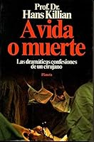 A Vida O Muerte Las Dramaticas Confesiones De Un Cirujano 8432047309 Book Cover