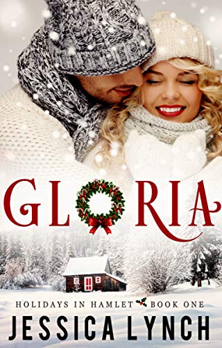 Gloria: a sweet, small town Christmas romance (Holidays in Hamlet Book 1) by [Jessica Lynch]