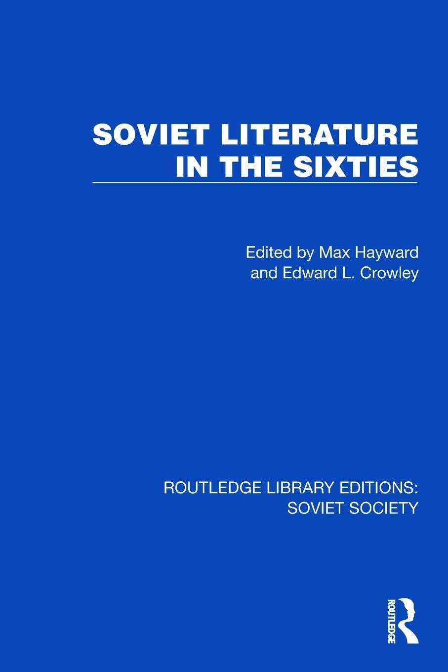 Soviet Literature in the Sixties (Routledge Library Editions: Soviet Society)