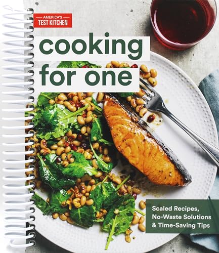 Cooking for One: Scaled Recipes, No-Waste Solutions, and Time-Saving...