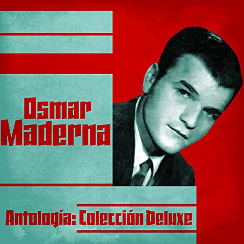 Play Antología Colección Deluxe (Remastered) by Osmar Maderna on