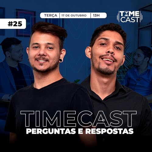 Perguntas e Respostas - TimeCast #25