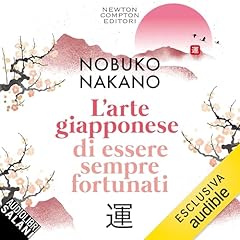 Couverture de L'arte giapponese di essere sempre fortunati