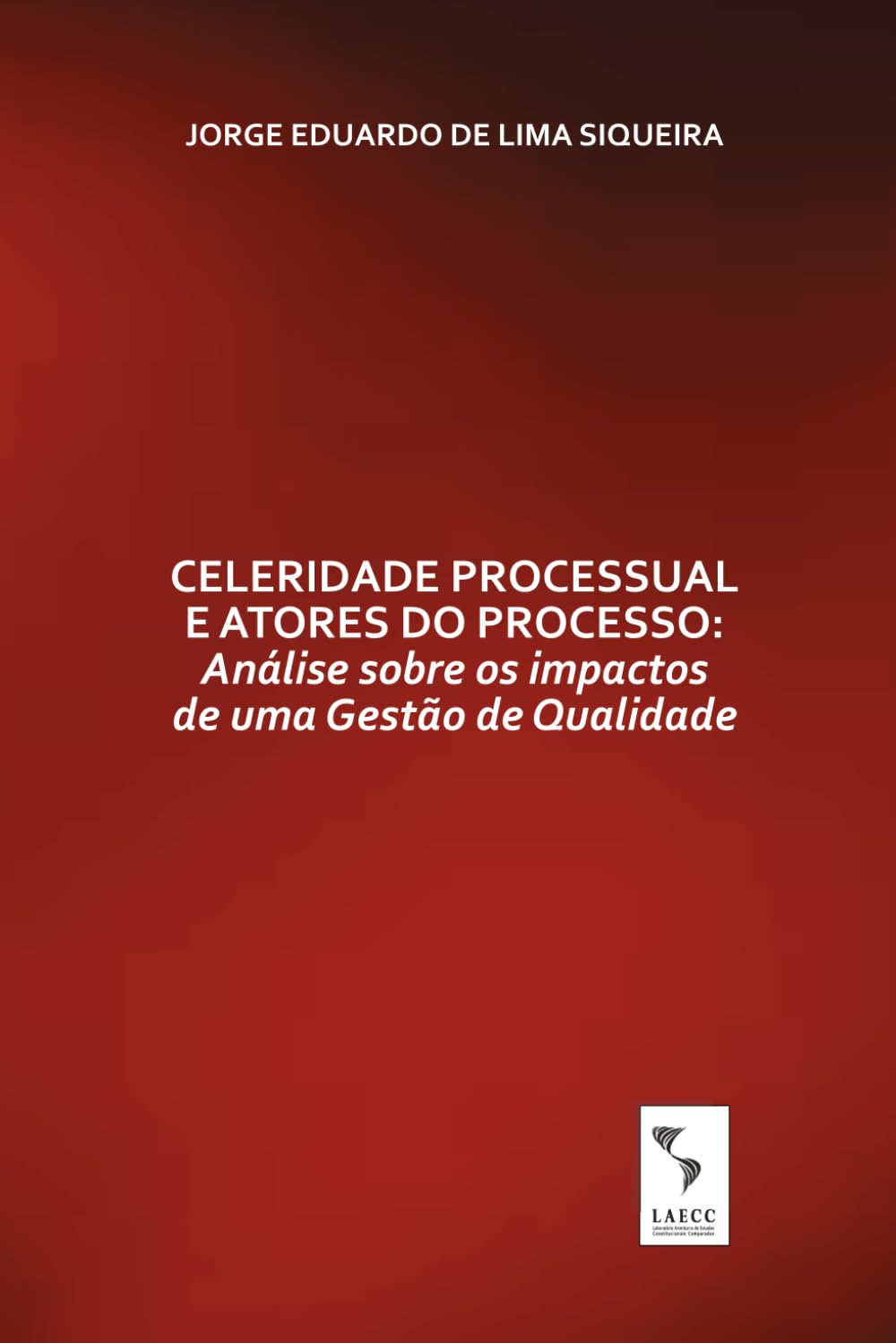Celeridade processual e atores do processo: Análise sobre os impactos de uma gestão de qualidade