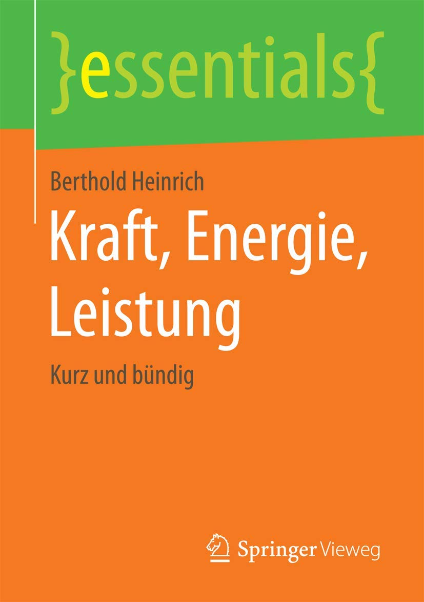 Kraft, Energie, Leistung: Kurz und bündig (essentials)