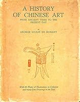 A history of Chinese art from ancient times to the present day, B00085GPRY Book Cover
