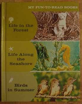 Hardcover My Fun to Read Book - Life in the Forest, Life Along the Seashore, Birds in Summer Book