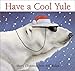 Have a Cool Yule: Merry Christmas from Will Bullas