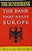 Produktbild The Bank That Rules the World: Bundesbank - A Study in German Power