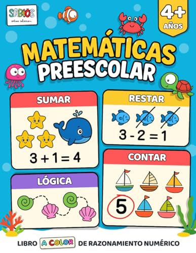 Matemáticas Preescolar 4 años: Sumar, Restar, Contar y Lógica. Libro A COLOR de Razonamiento numérico divertido para niños pequeños. (¡Mis primeras ... preescolar para niños de 2 a 4 años.)