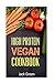Vegan: High Protein Vegan Cookbook-Vegan Diet-Gluten Free & Dairy Free Recipes (Slow cooker,crockpot,Cast Iron)