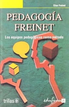 Paperback Pedagogía freinet. los equipo pedagógicos como método Book
