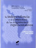 La independencia y el comienzo de los regímenes representativos 1810-1850 8497560620 Book Cover