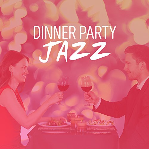 Dinner Party Jazz Dinner Party Jazz Digital Music