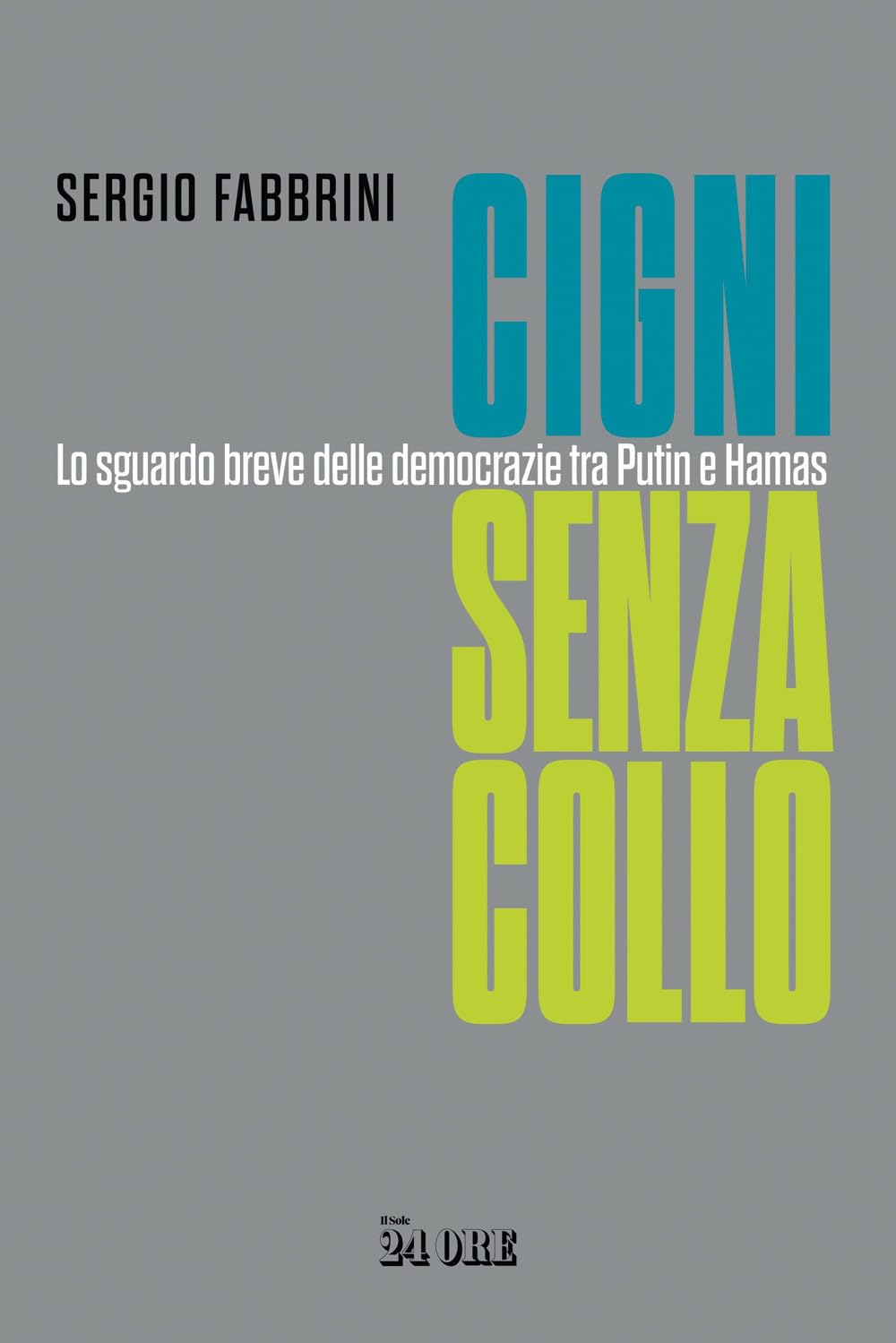 Cigni Senza Collo. Lo Sguardo Breve Delle Democrazie Tra Putin E Hamas - 4
