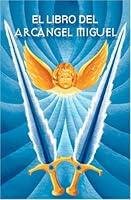 El Libro del Arcángel Miguel 9962801486 Book Cover