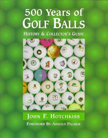 500 Years of Golf Balls: History and Collector's Guide