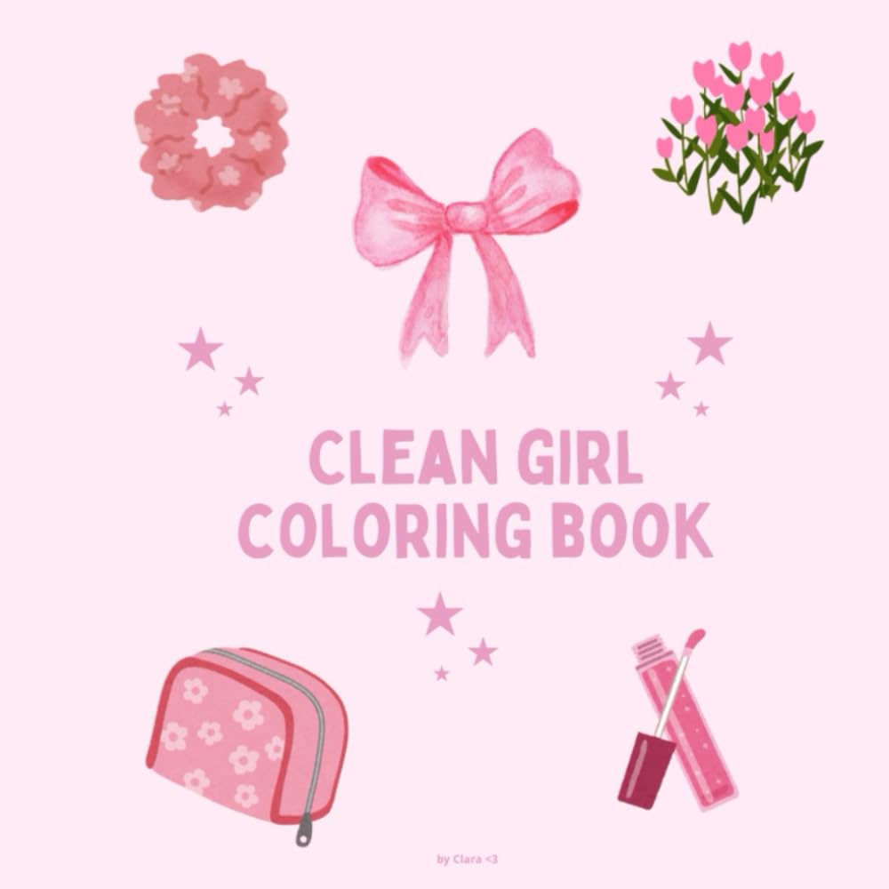 Clean Girl Coloring Book: Aesthetic coloring book for teens and young adults | 16 trendy illustrations | Clean girl lifestyle, self-care, journaling, cozy vibes