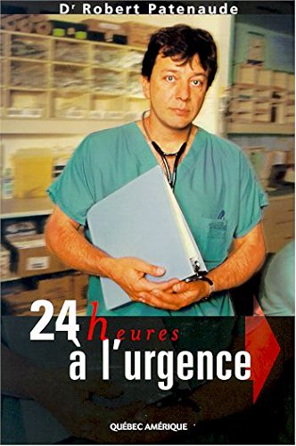 24 heures à l'urgence Patenaude, Robert