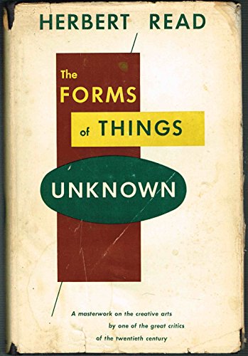 The Forms of Things Unknown: Essays Towards an ... B0000CKNQA Book Cover
