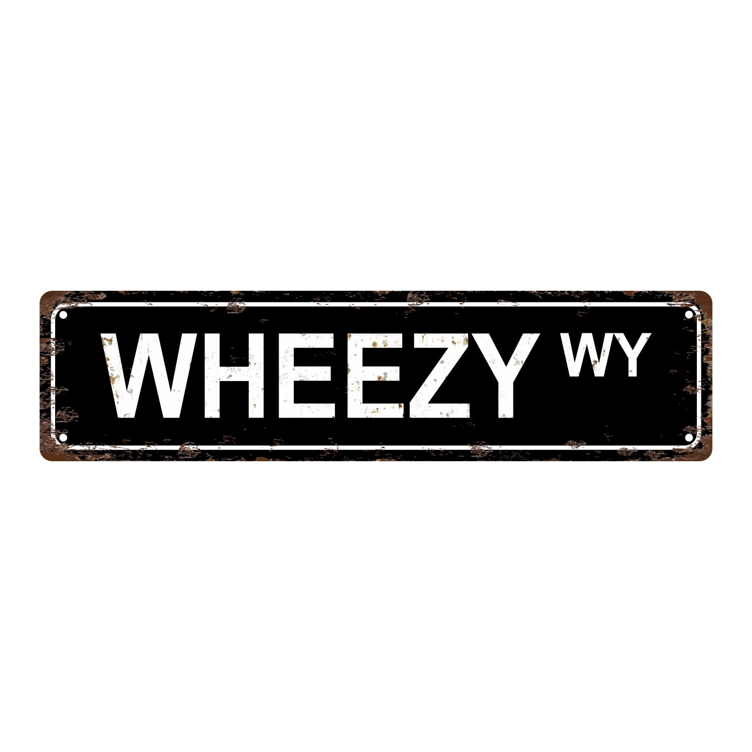 Wheezy WY Illness Metal Tin Street Sign Bar Cafe Garage Cave Home Room Wall Bathroom Farmhouse Garden Porch Patio Decor,4x16 Inch