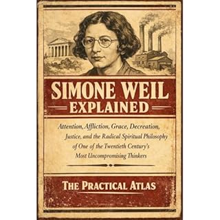 Simone Weil Explained Audiobook By The Practical Atlas cover art